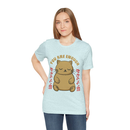 You Are Enough Cat T-Shirt — Kawaii Japanese Cute Cat Tee