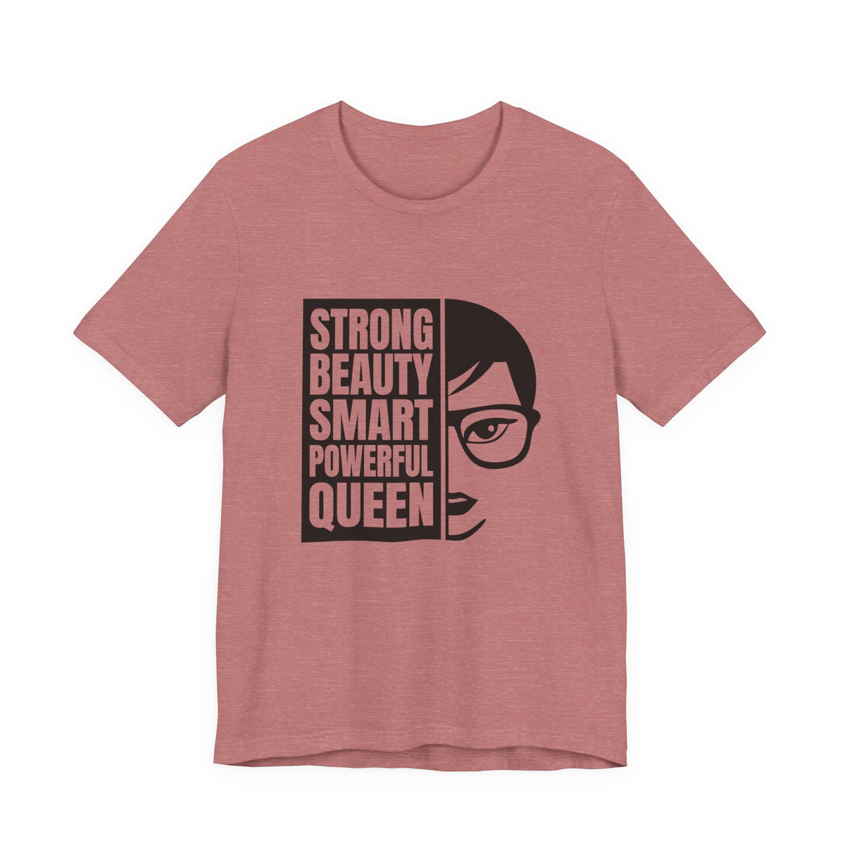Queen Graphic Tee — "Strong Beauty Smart Powerful" Inspirational Women's Shirt