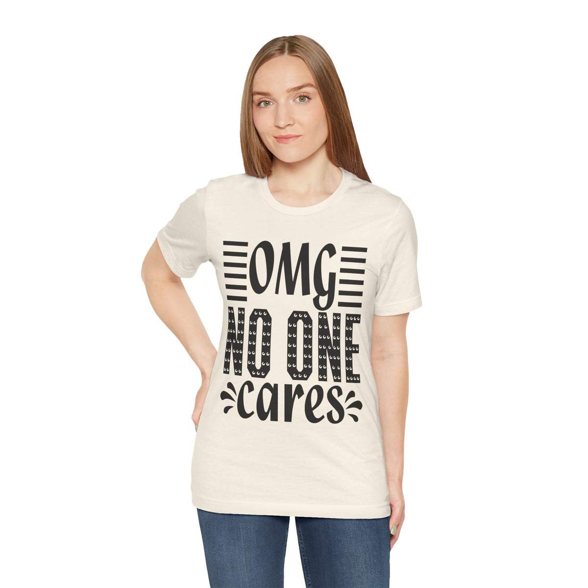 OMG No One Cares Tee — Funny Graphic Statement T‑Shirt