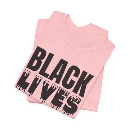Black Lives Matter Tee — Bold Drip Protest T-Shirt