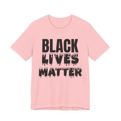Black Lives Matter Tee — Bold Drip Protest T-Shirt