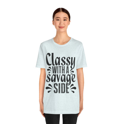 Classy With A Savage Side T-Shirt — Funny Sassy Graphic Tee for Women