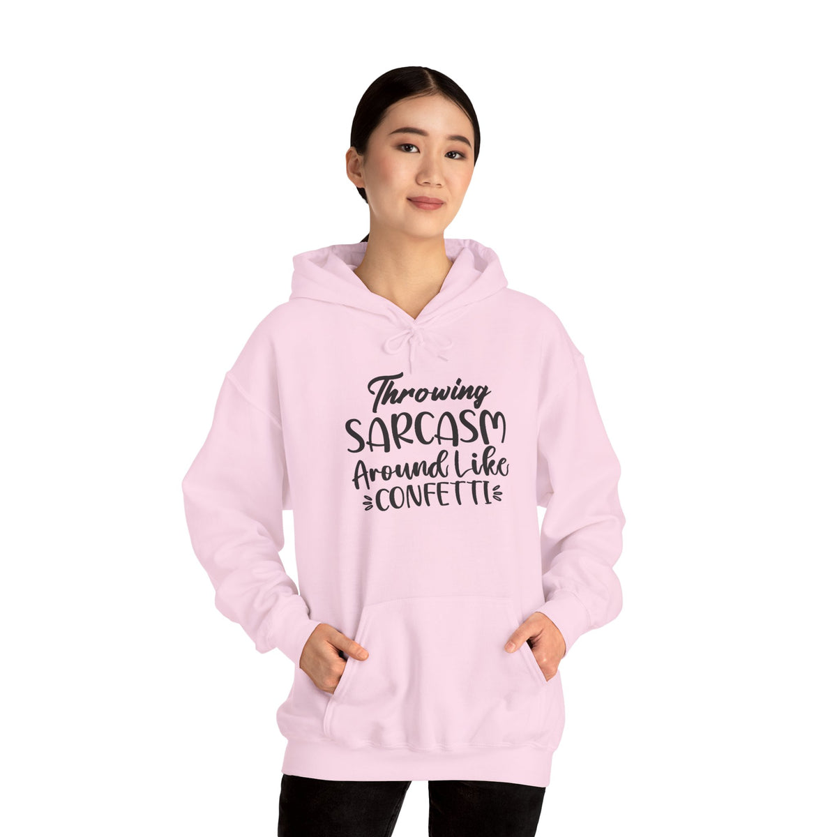 Hoodie — "Throwing Sarcasm Around Like Confetti" Funny Script Pullover