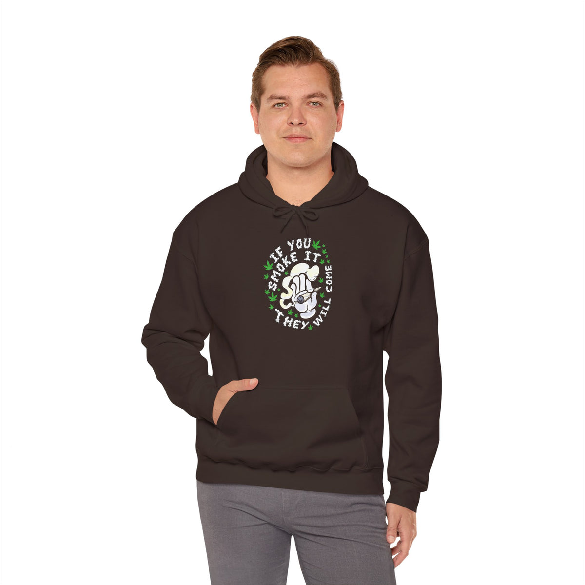 "If You Smoke It They Will Come" Hooded Sweatshirt