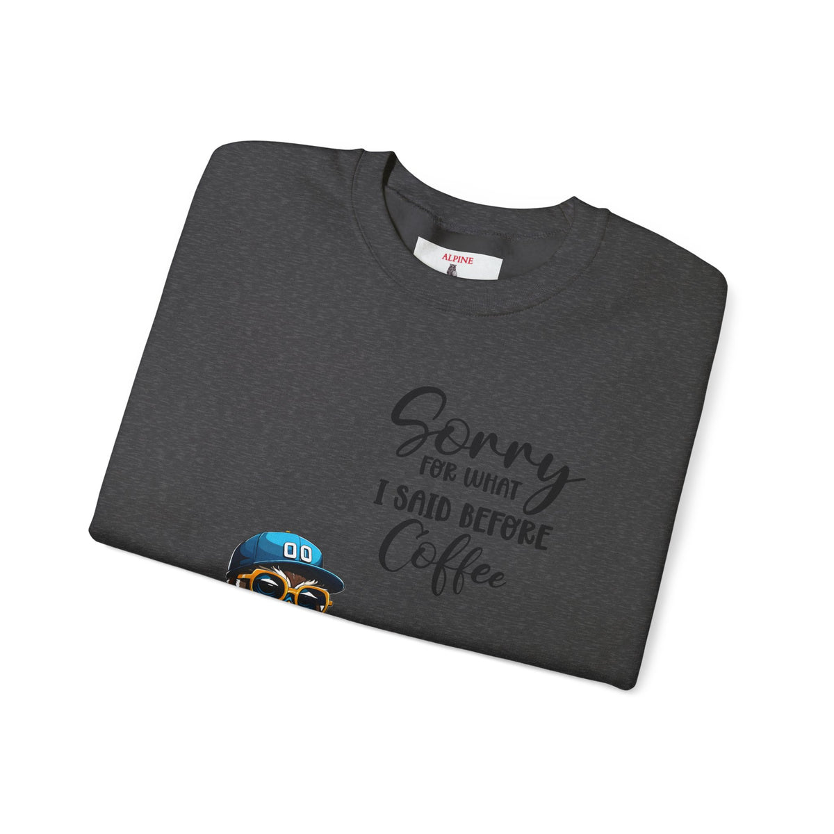 Funny Coffee Owl Crewneck Sweatshirt — "Sorry for What I Said Before Coffee" / Sarcasm Back Print