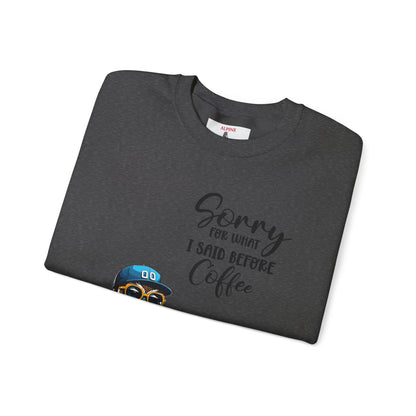 Funny Coffee Owl Crewneck Sweatshirt — "Sorry for What I Said Before Coffee" / Sarcasm Back Print