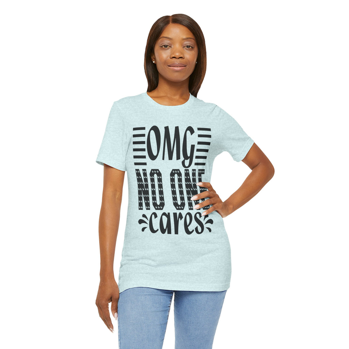 OMG No One Cares Tee — Funny Graphic Statement T‑Shirt