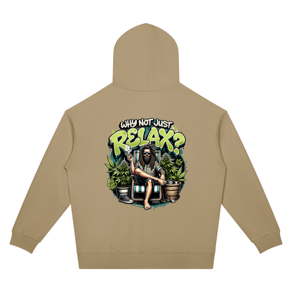 Why Not Just Relax Two-Sided Graphic Hoodie