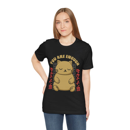 You Are Enough Cat T-Shirt — Kawaii Japanese Cute Cat Tee