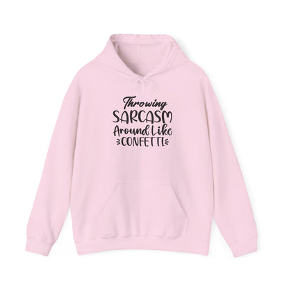 Hoodie — "Throwing Sarcasm Around Like Confetti" Funny Script Pullover