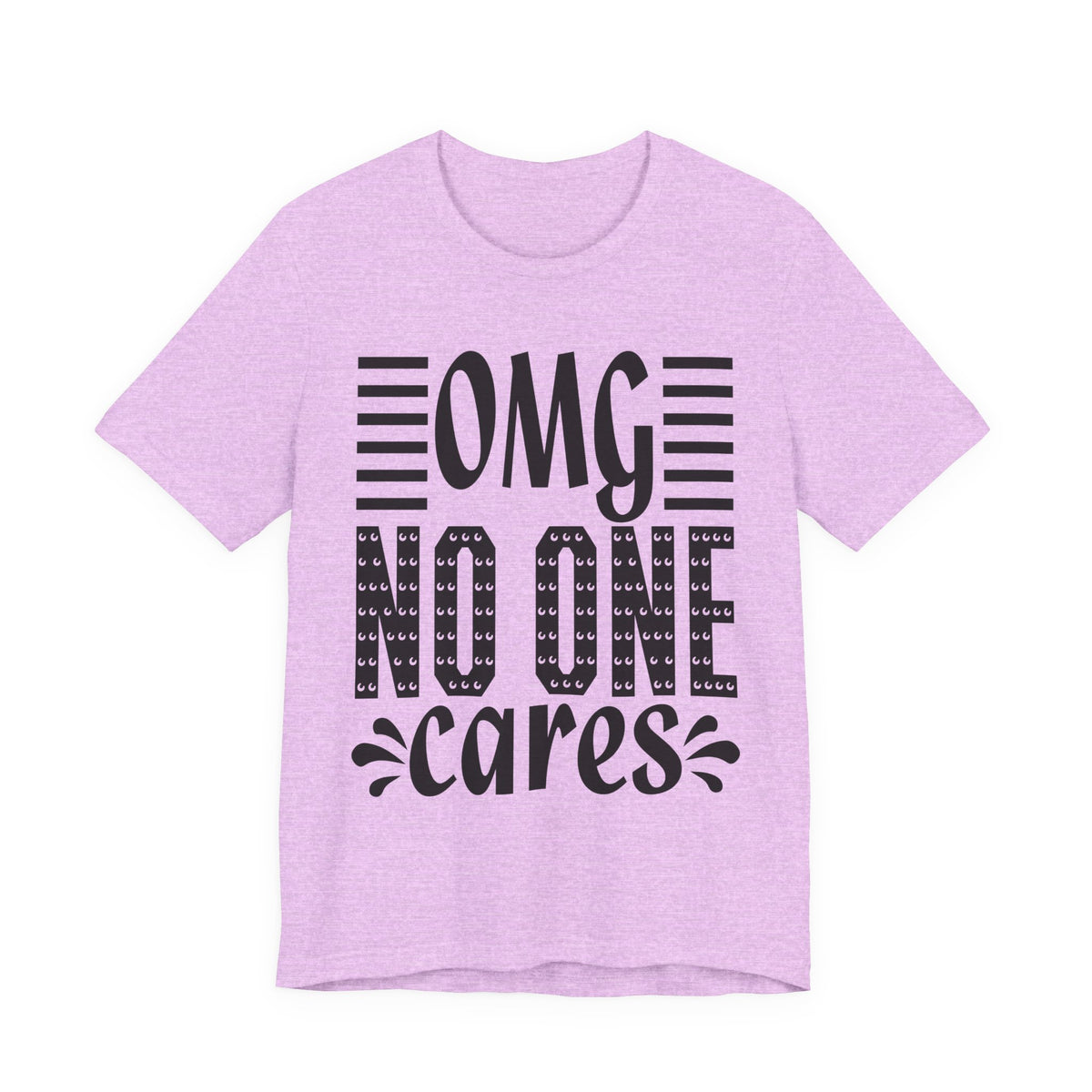 OMG No One Cares Tee — Funny Graphic Statement T‑Shirt