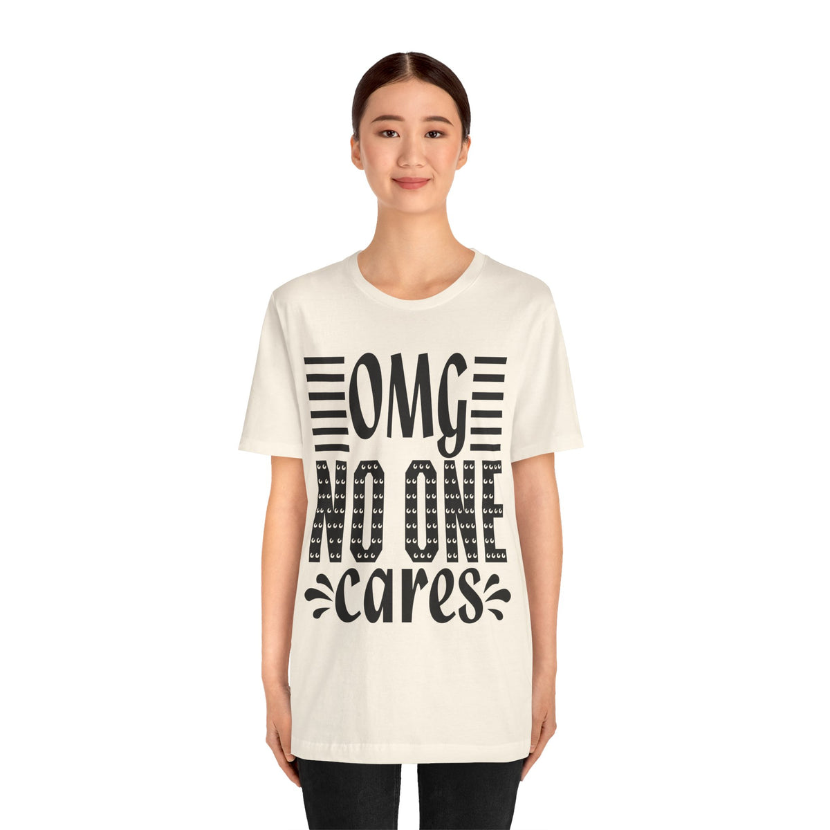 OMG No One Cares Tee — Funny Graphic Statement T‑Shirt
