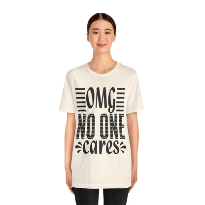 OMG No One Cares Tee — Funny Graphic Statement T‑Shirt