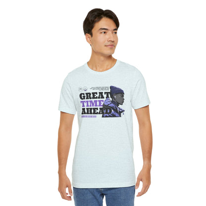 Great Times Ahead Graphic Tee — Motivational Streetwear T‑Shirt