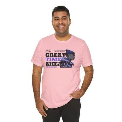Great Times Ahead Graphic Tee — Motivational Streetwear T‑Shirt