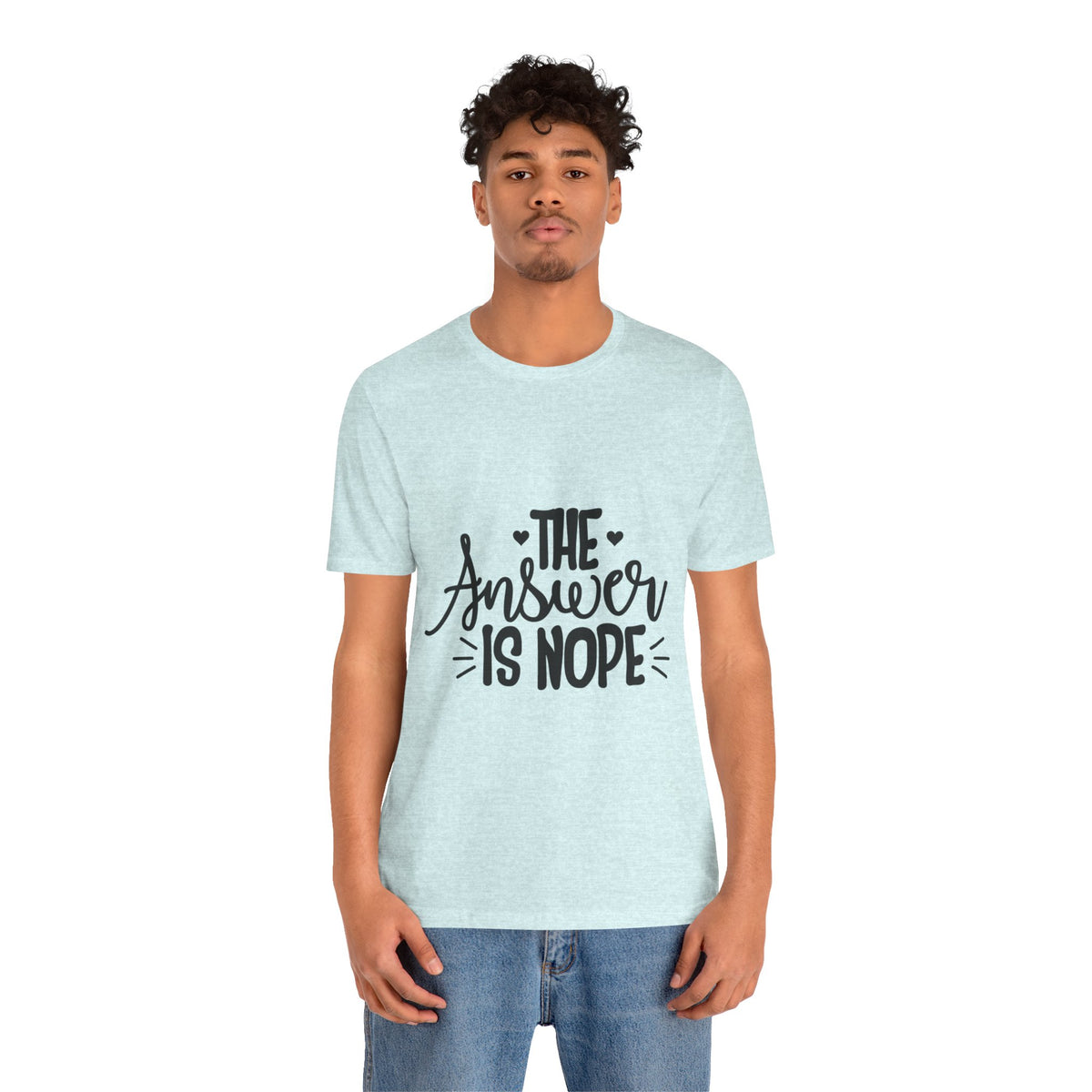 The Answer Is Nope Tee — Funny Graphic Short Sleeve Shirt