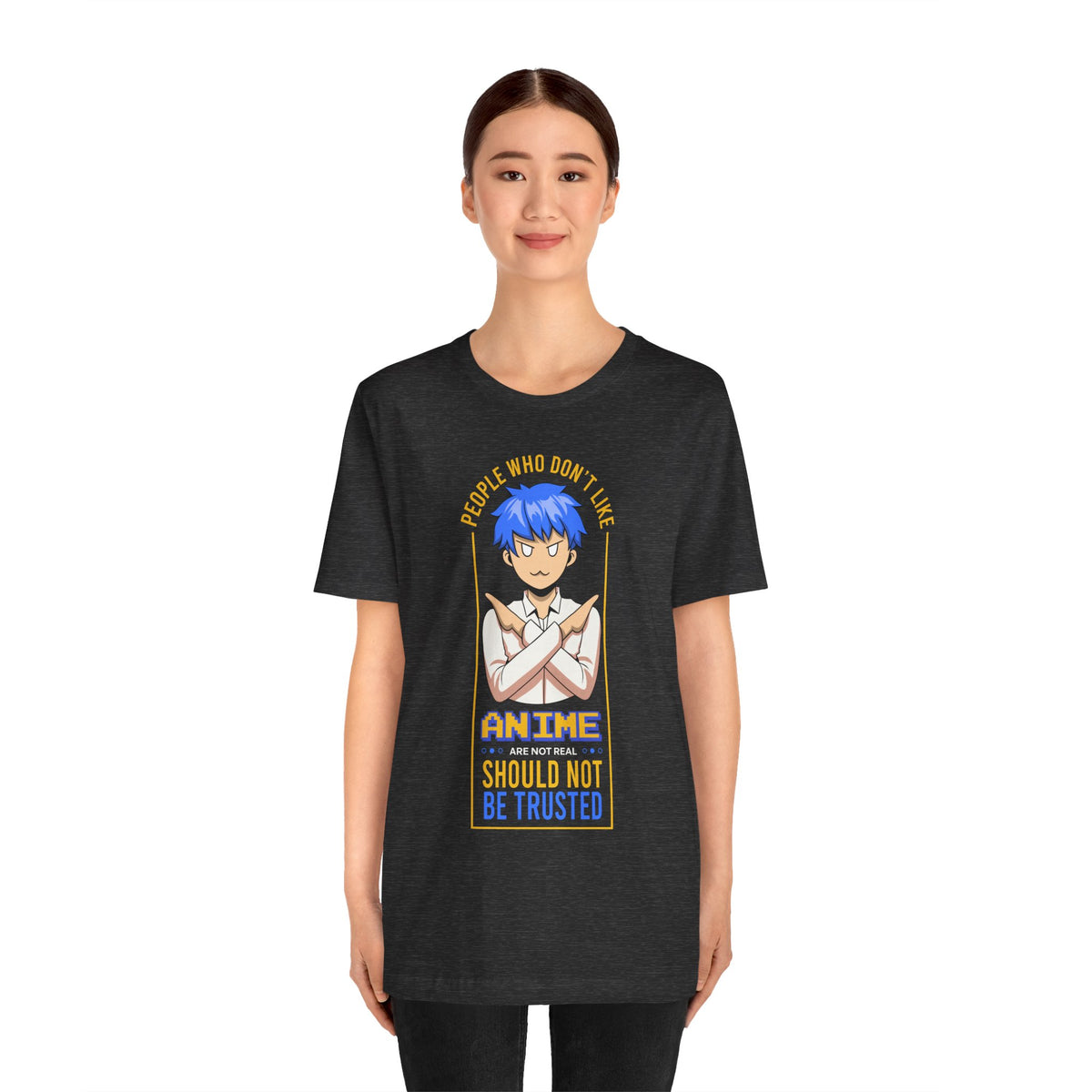 Anime Skeptic T‑Shirt — "People Who Don’t Like Anime Should Not Be Trusted" Graphic Tee