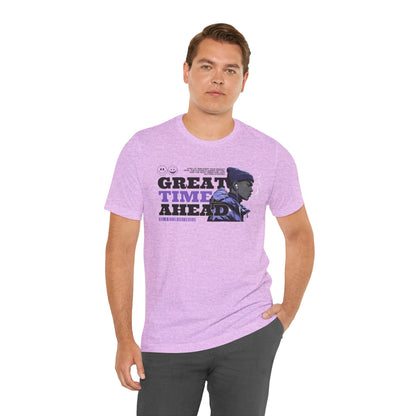 Great Times Ahead Graphic Tee — Motivational Streetwear T‑Shirt