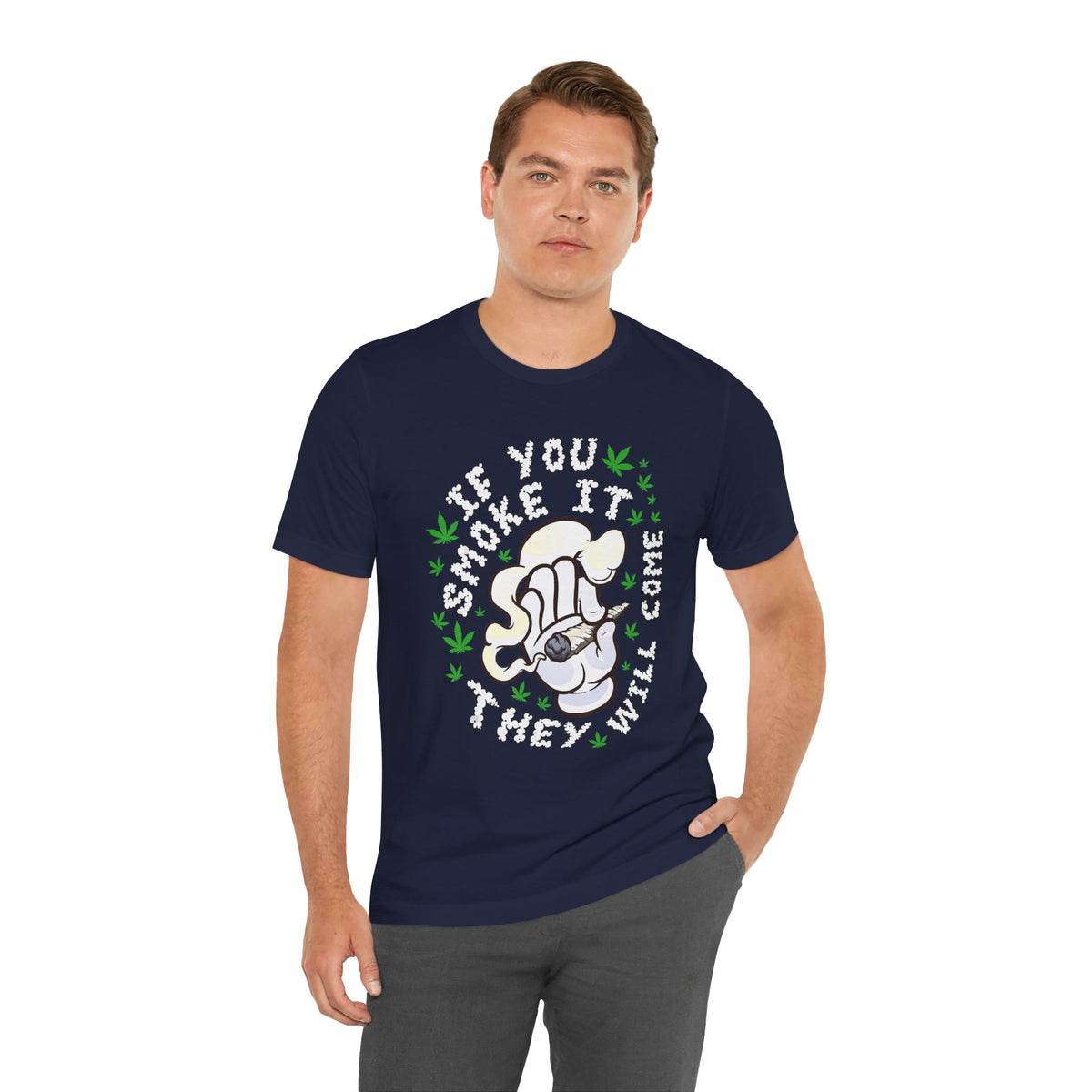 T-Shirt — "If You Smoke It They Will Come" Funny Cannabis Graphic Tee