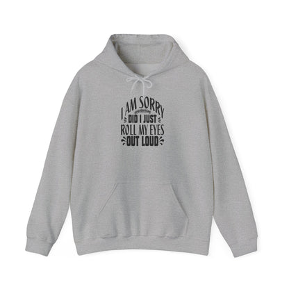 Did I Just Rolled My Eyes Out Loud Hooded Sweatshirt