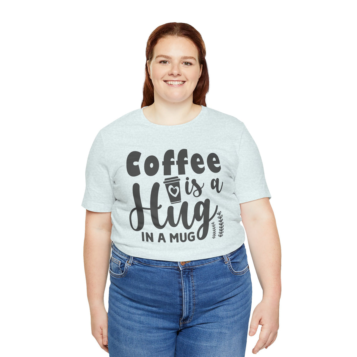 Coffee Is a Hug in a Mug T-Shirt — Funny Coffee Lover Tee