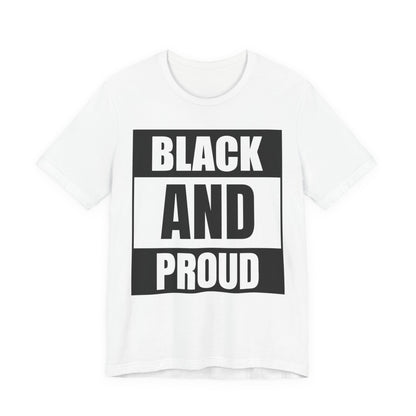 Black and Proud T-Shirt — Bold Black Empowerment Tee