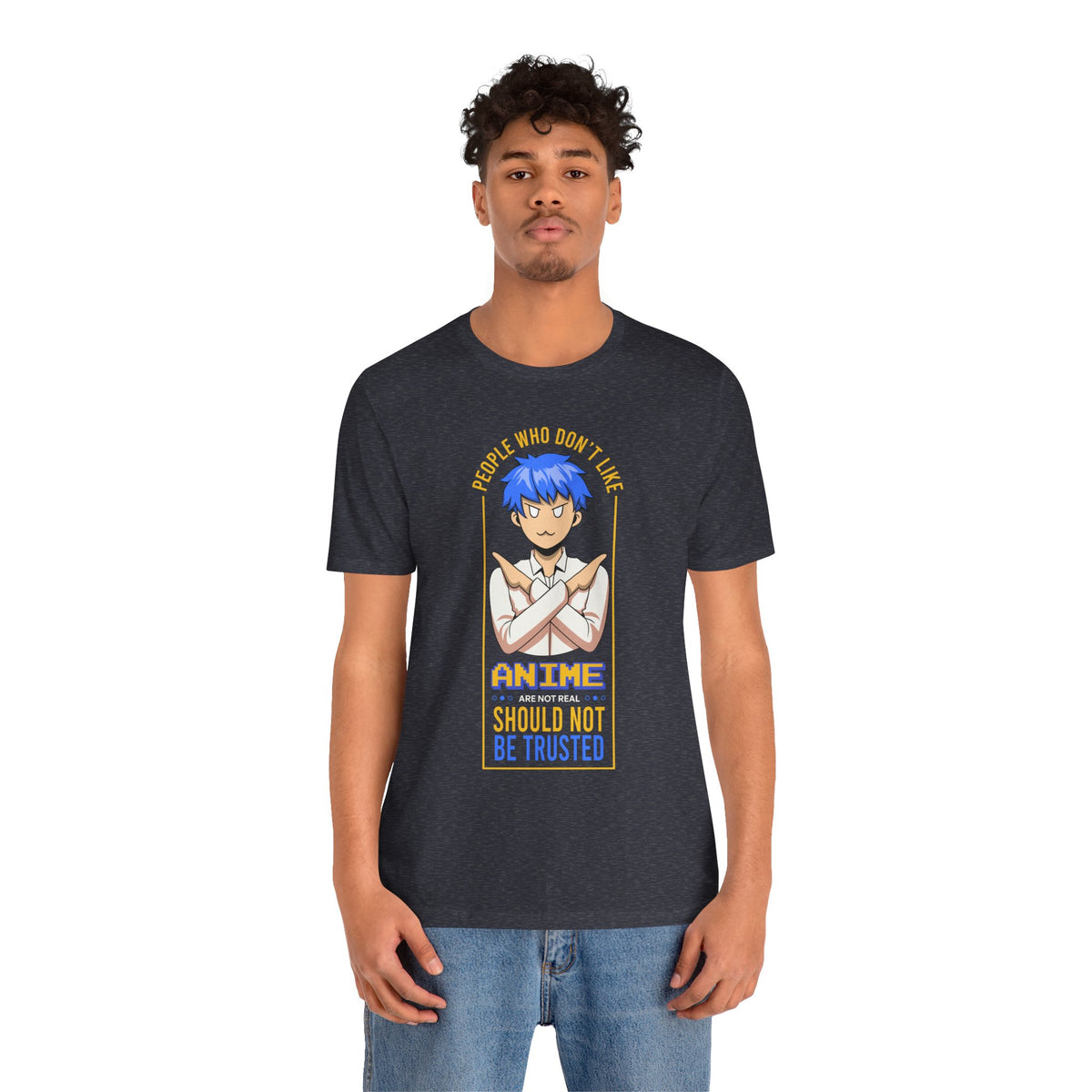 Anime Skeptic T‑Shirt — "People Who Don’t Like Anime Should Not Be Trusted" Graphic Tee
