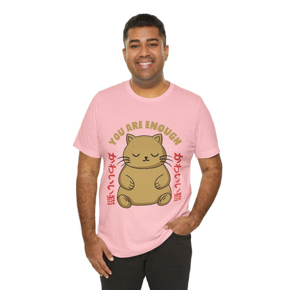 You Are Enough Cat T-Shirt — Kawaii Japanese Cute Cat Tee