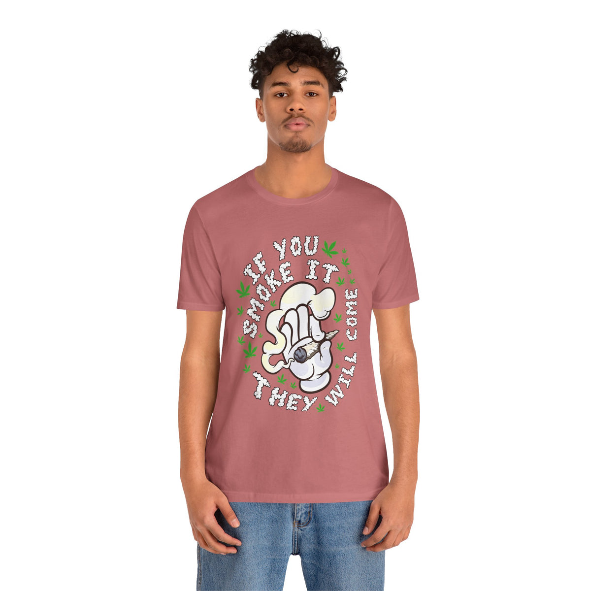 T-Shirt — "If You Smoke It They Will Come" Funny Cannabis Graphic Tee