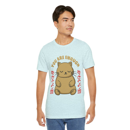 You Are Enough Cat T-Shirt — Kawaii Japanese Cute Cat Tee