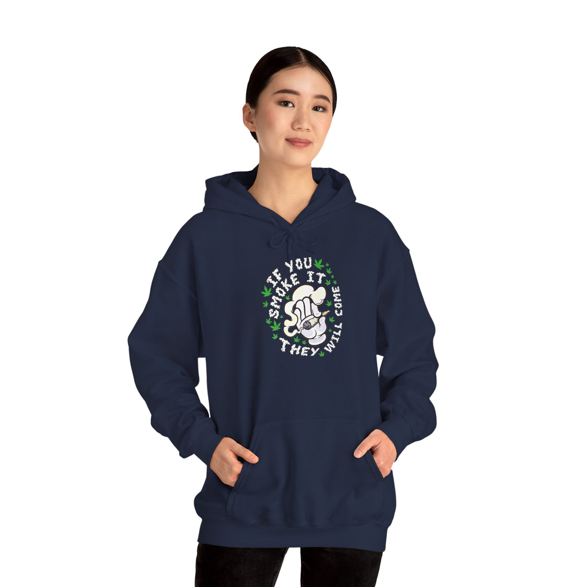 "If You Smoke It They Will Come" Hooded Sweatshirt