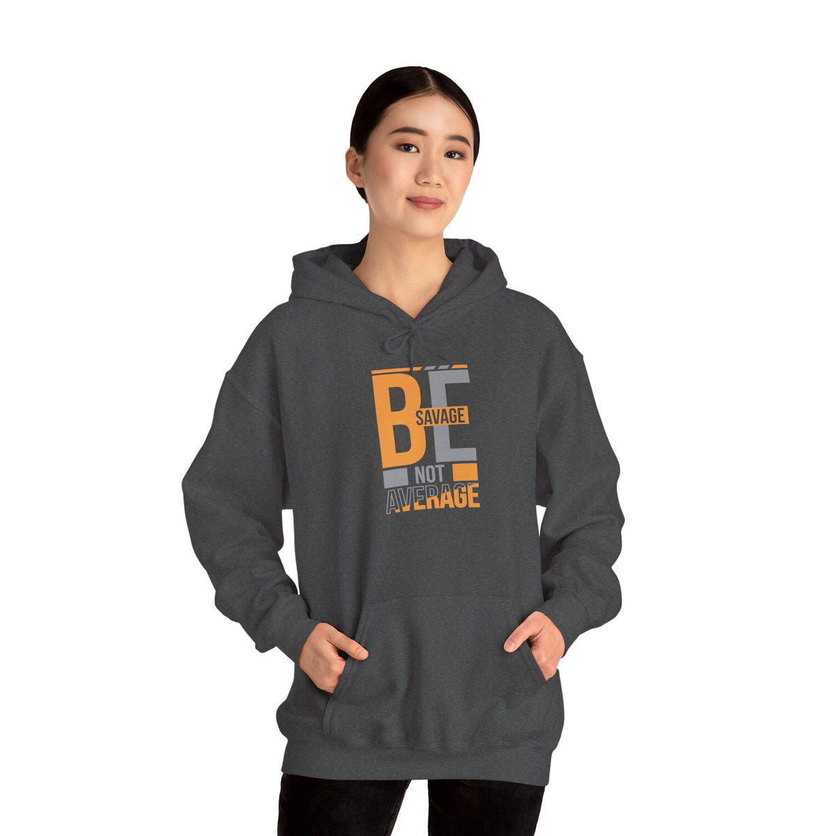 Hoodie — "Be Savage Not Average" Motivational Graphic Hoodie
