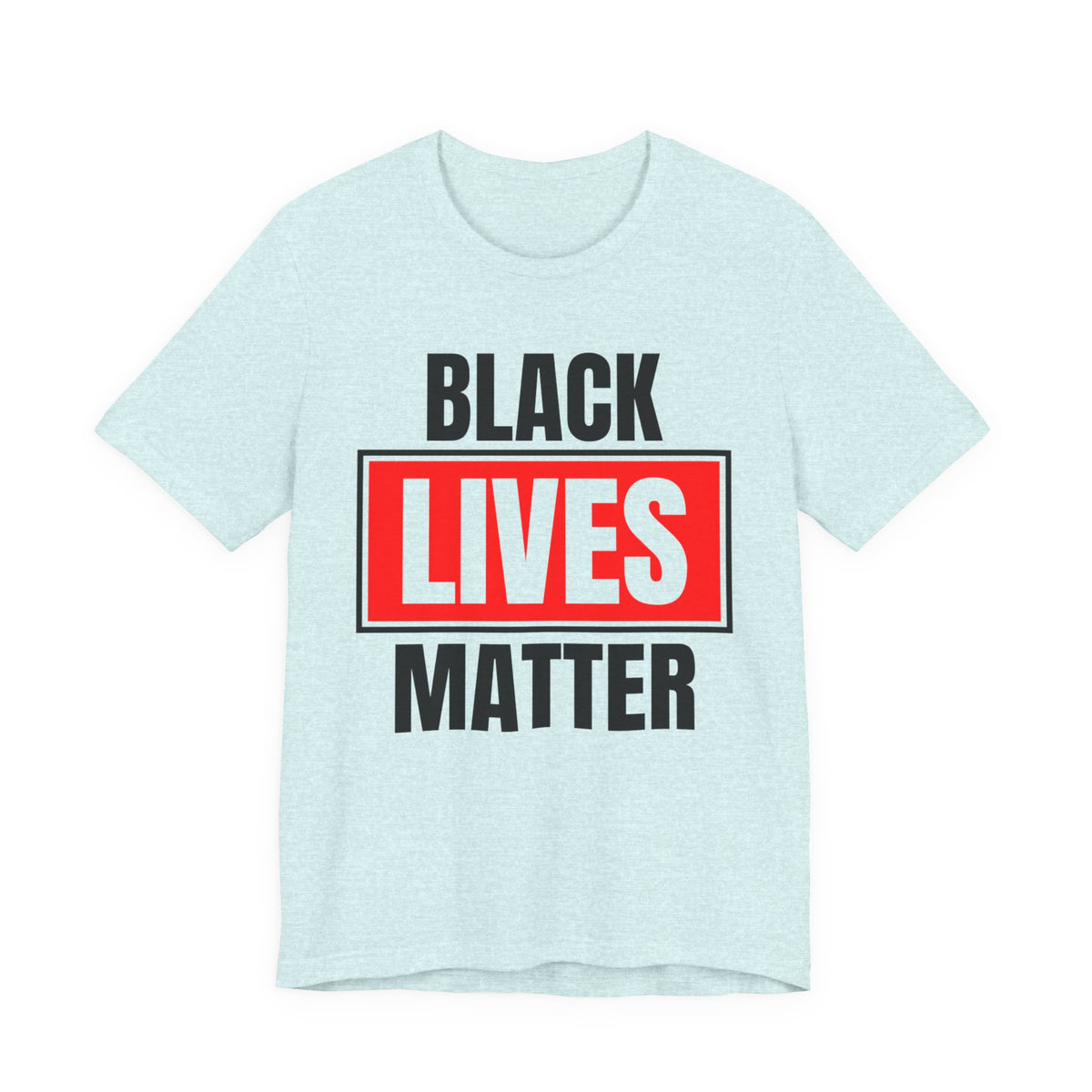 Black Lives Matter T-Shirt — Bold Social Justice Tee