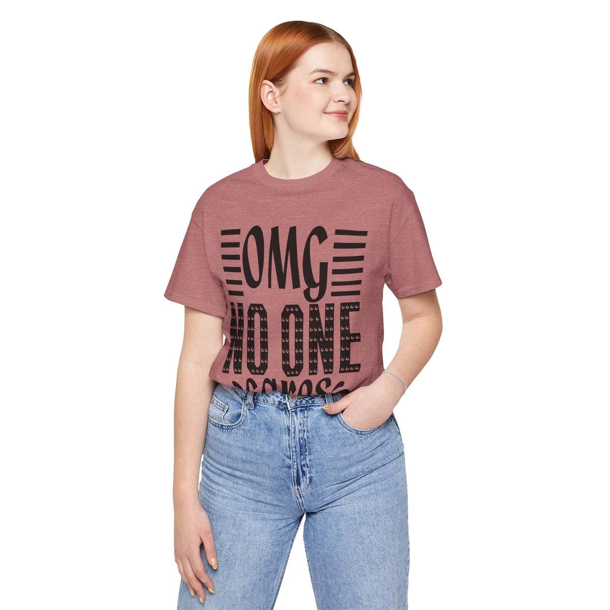 OMG No One Cares Tee — Funny Graphic Statement T‑Shirt