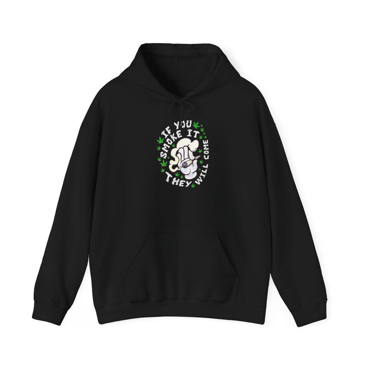 "If You Smoke It They Will Come" Hooded Sweatshirt