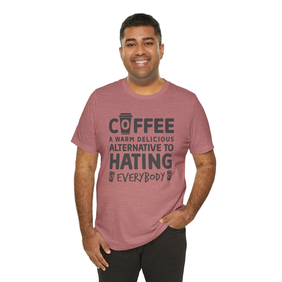 Coffee Tee — "Coffee: A Warm Delicious Alternative to Hating Everybody" Shirt