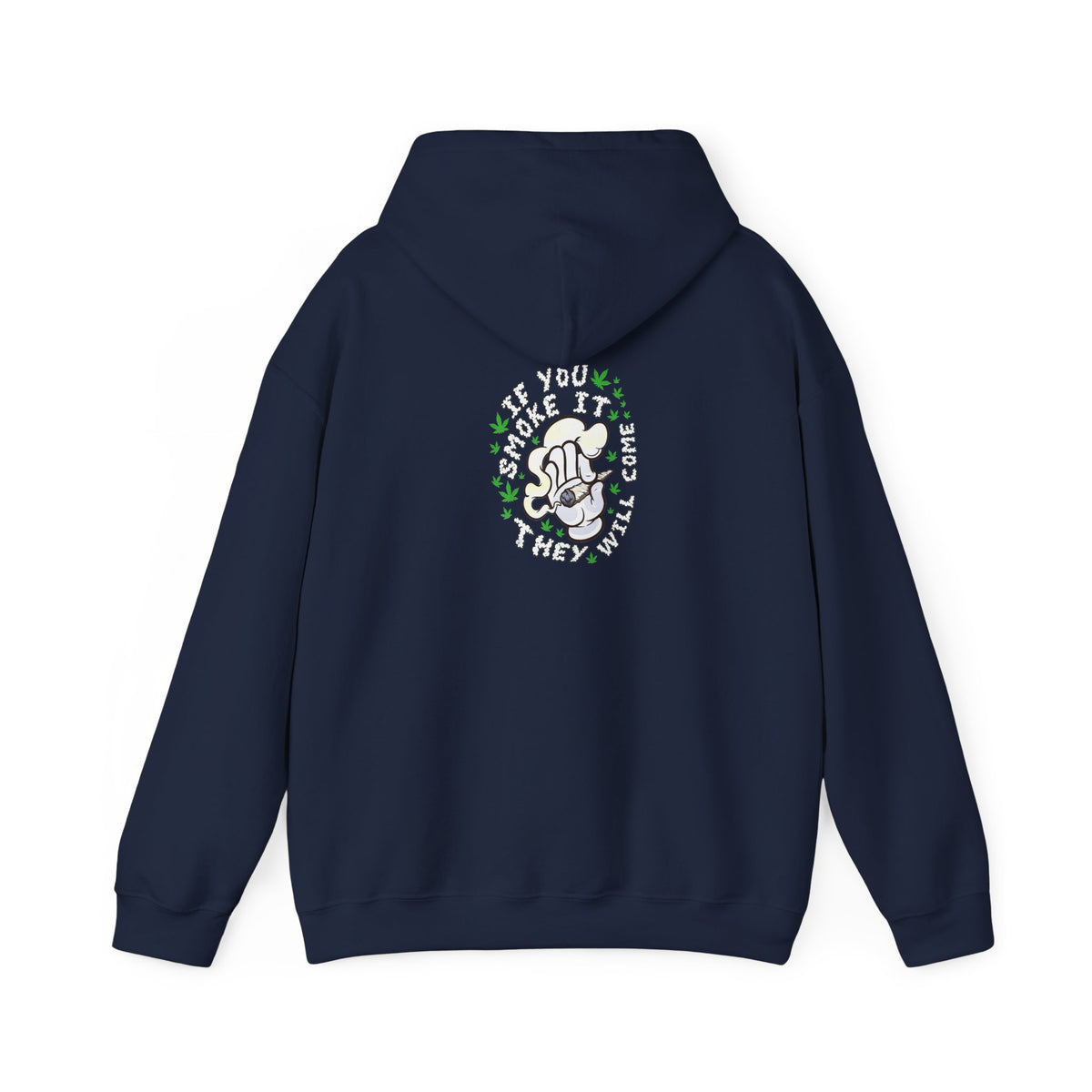 "If You Smoke It They Will Come" Hooded Sweatshirt