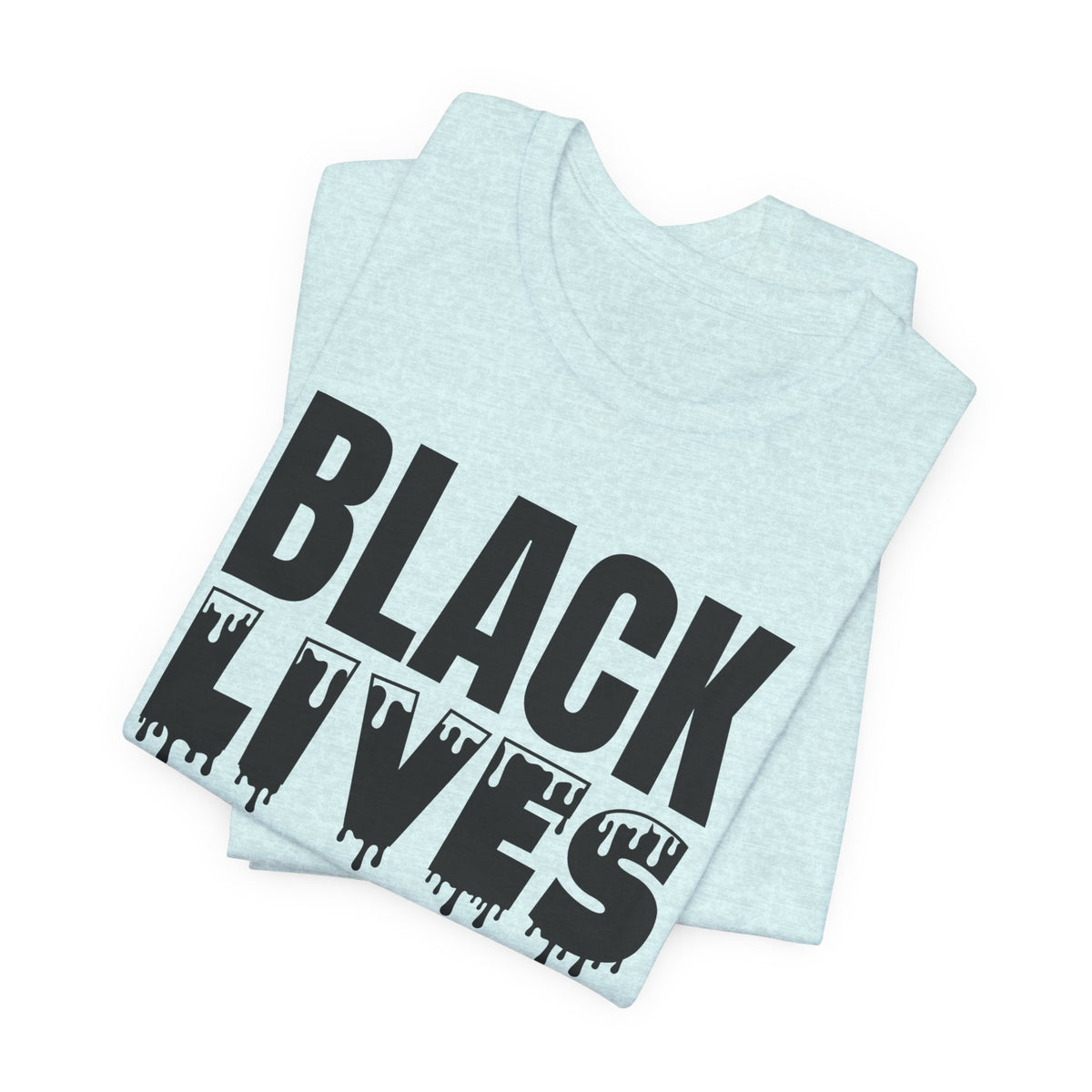Black Lives Matter Tee — Bold Drip Protest T-Shirt
