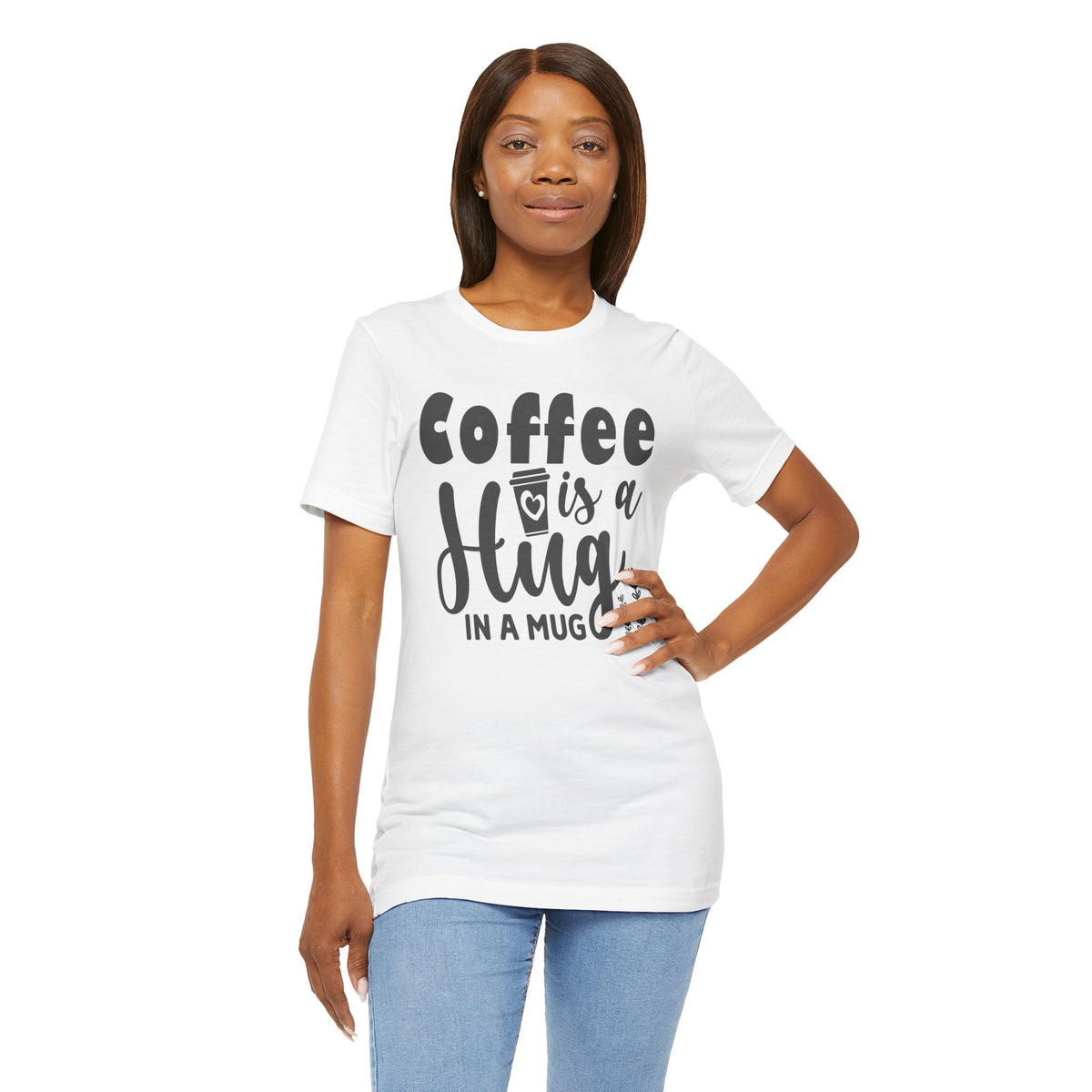 Coffee Is a Hug in a Mug T-Shirt — Funny Coffee Lover Tee