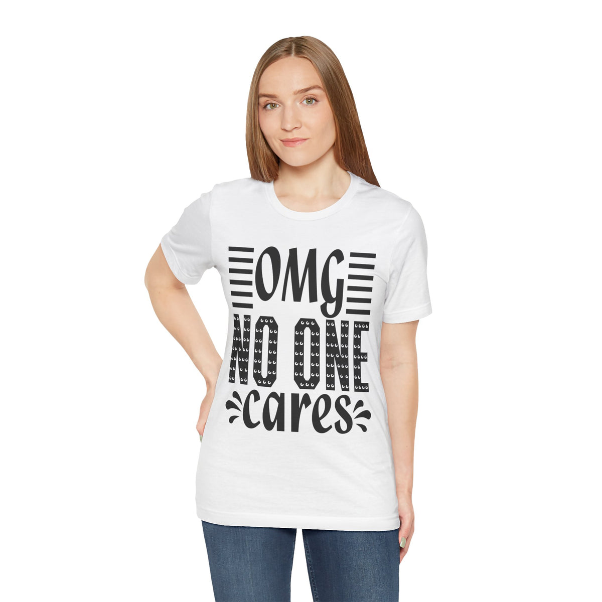 OMG No One Cares Tee — Funny Graphic Statement T‑Shirt