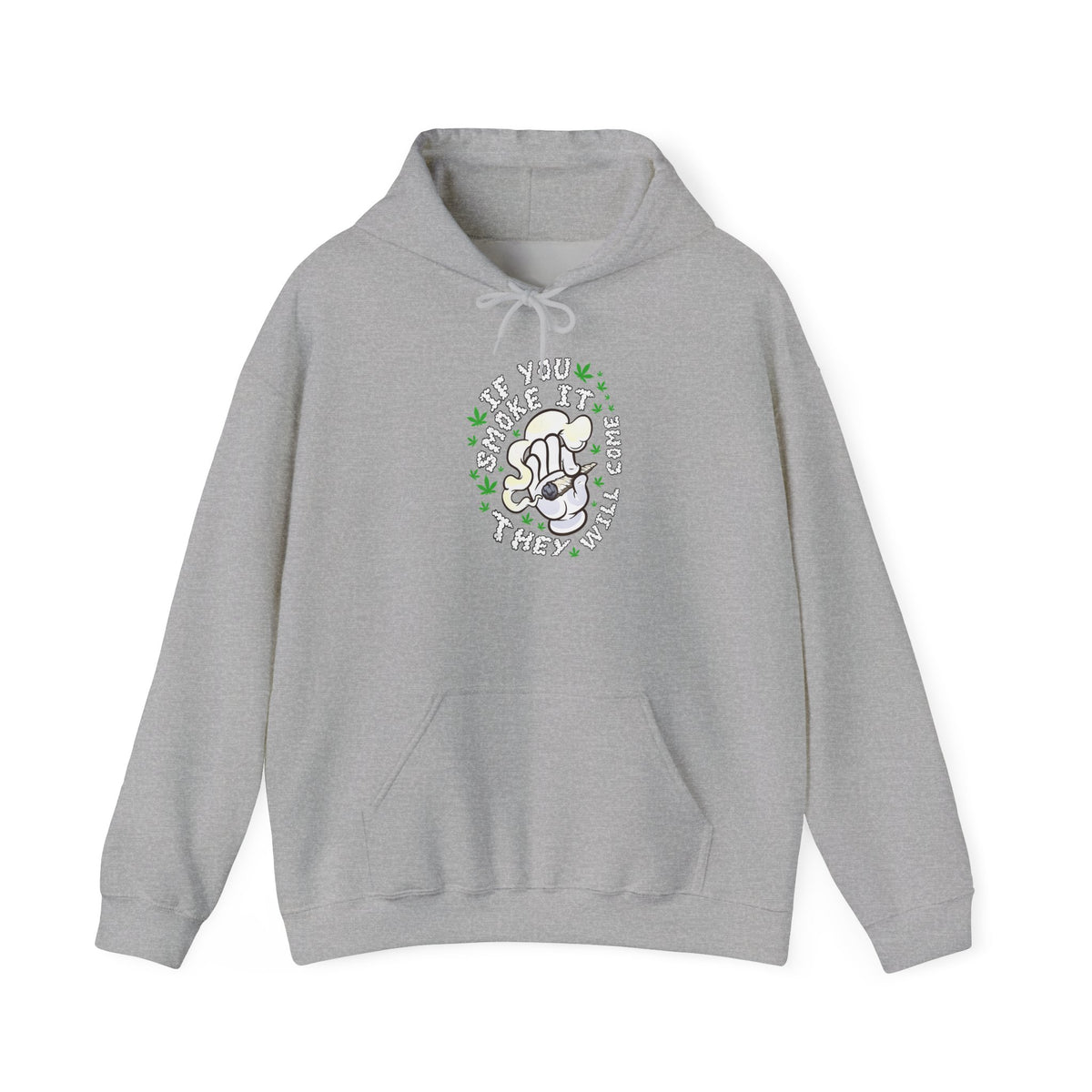 "If You Smoke It They Will Come" Hooded Sweatshirt