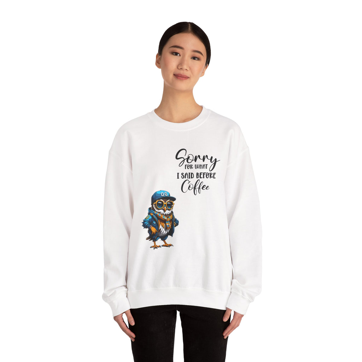 Funny Coffee Owl Crewneck Sweatshirt — "Sorry for What I Said Before Coffee" / Sarcasm Back Print
