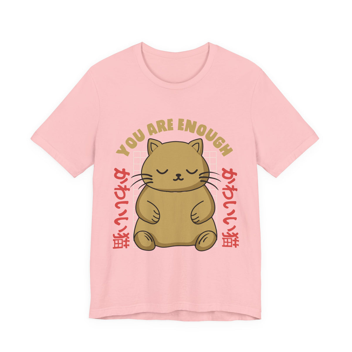 You Are Enough Cat T-Shirt — Kawaii Japanese Cute Cat Tee