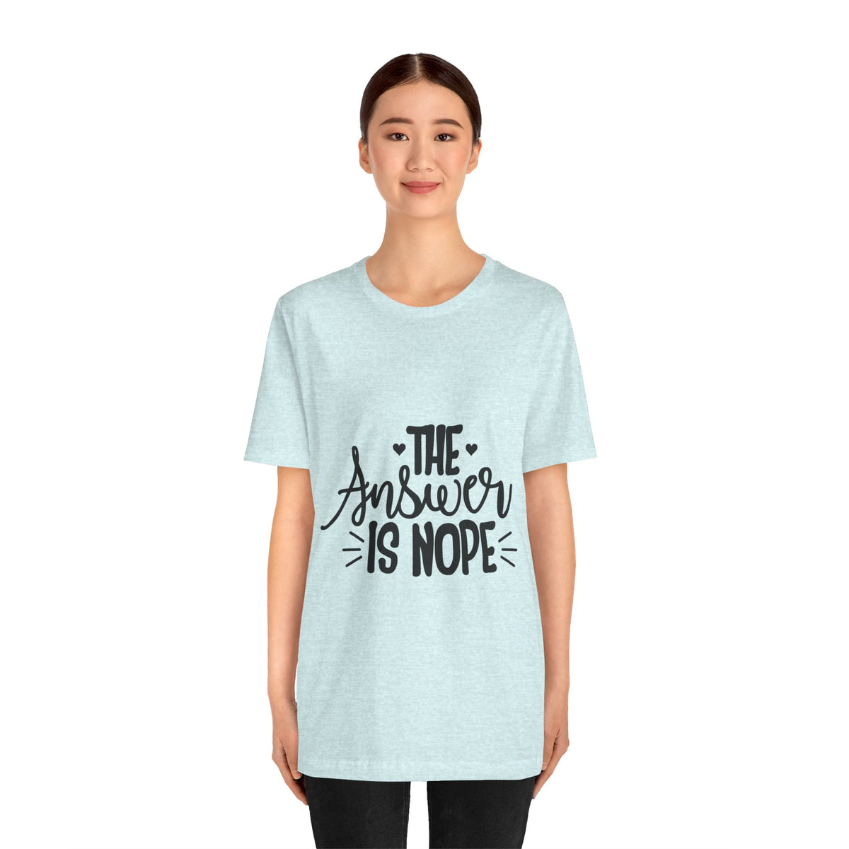 The Answer Is Nope Tee — Funny Graphic Short Sleeve Shirt