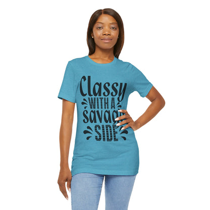 Classy With A Savage Side T-Shirt — Funny Sassy Graphic Tee for Women