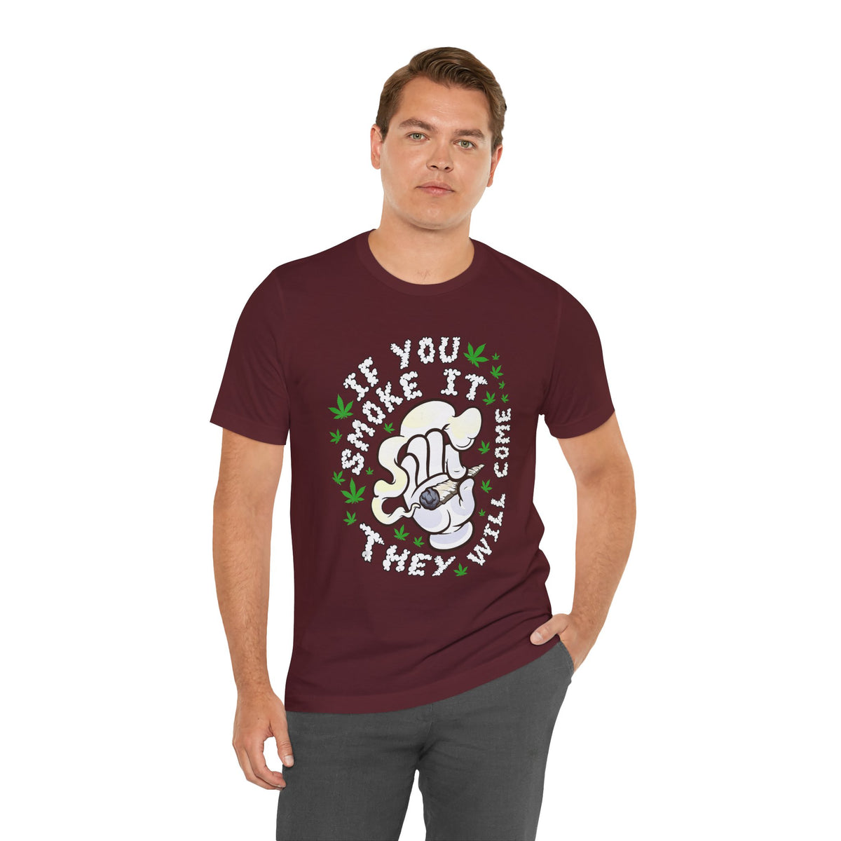 T-Shirt — "If You Smoke It They Will Come" Funny Cannabis Graphic Tee