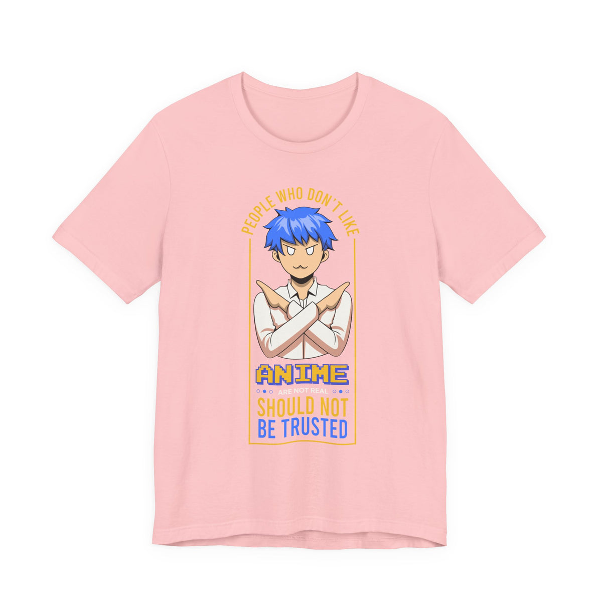 Anime Skeptic T‑Shirt — "People Who Don’t Like Anime Should Not Be Trusted" Graphic Tee