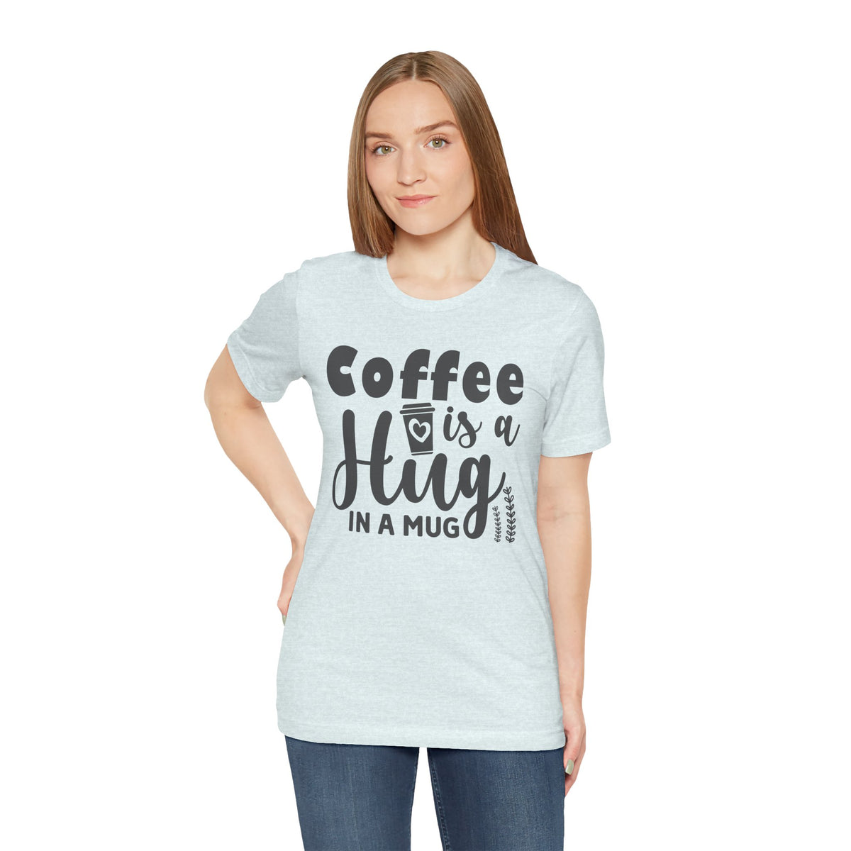 Coffee Is a Hug in a Mug T-Shirt — Funny Coffee Lover Tee