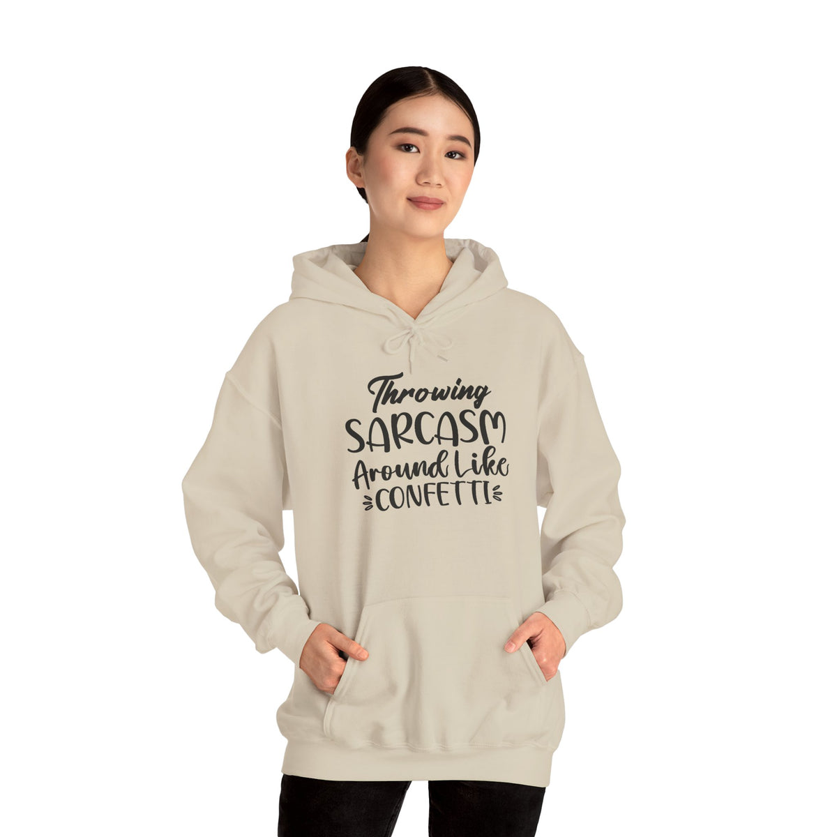 Hoodie — "Throwing Sarcasm Around Like Confetti" Funny Script Pullover