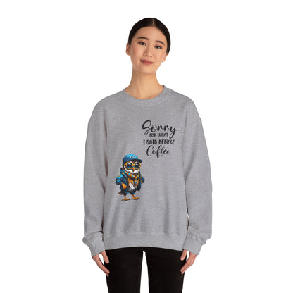 Funny Coffee Owl Crewneck Sweatshirt — "Sorry for What I Said Before Coffee" / Sarcasm Back Print
